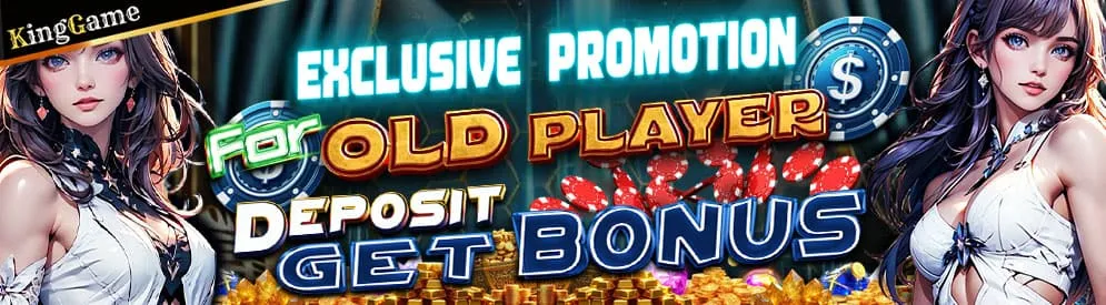 Exclusive Promotion For Old Player Deposit get bonus